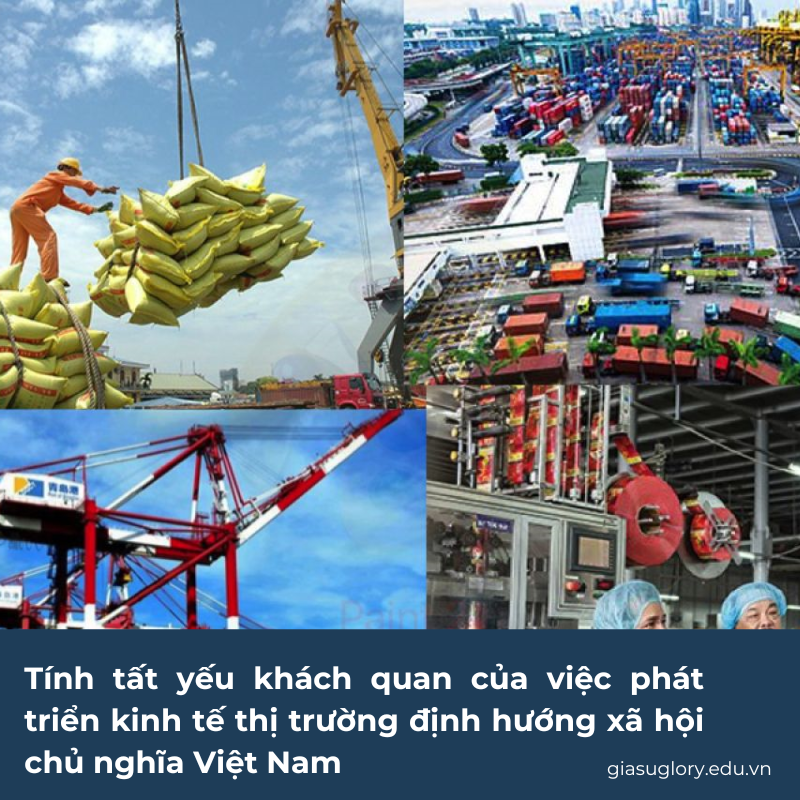 Tính tất yếu khách quan của việc phát triển kinh tế thị trường định hướng xã hội chủ nghĩa Việt Nam