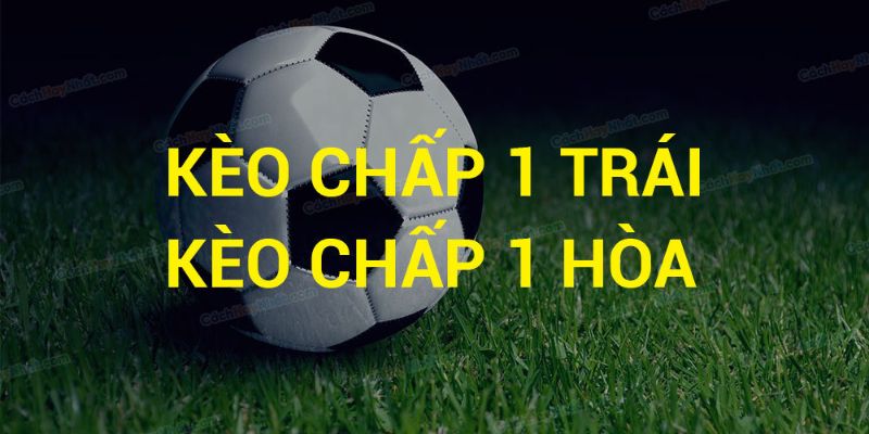 Bí quyết cá độ kèo chấp một trái hiệu quả tại Go88